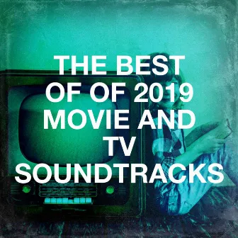 The Best of of 2019 Movie and Tv Soundtracks by 