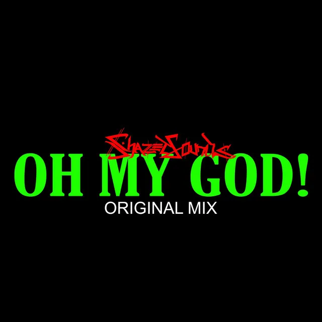 OH MY GOD! - Original Mix