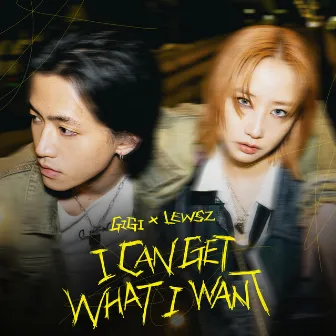 I CAN GET WHAT I WANT by Gigi Cheung