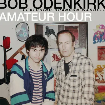 Amateur Hour by Bob Odenkirk