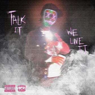 Talk It We Live It by Mike2x