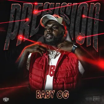 Precision by Baby OG