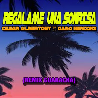 Regálame una Sonrisa (Remix) by Cesar Albertony El Patrón Del Sabor