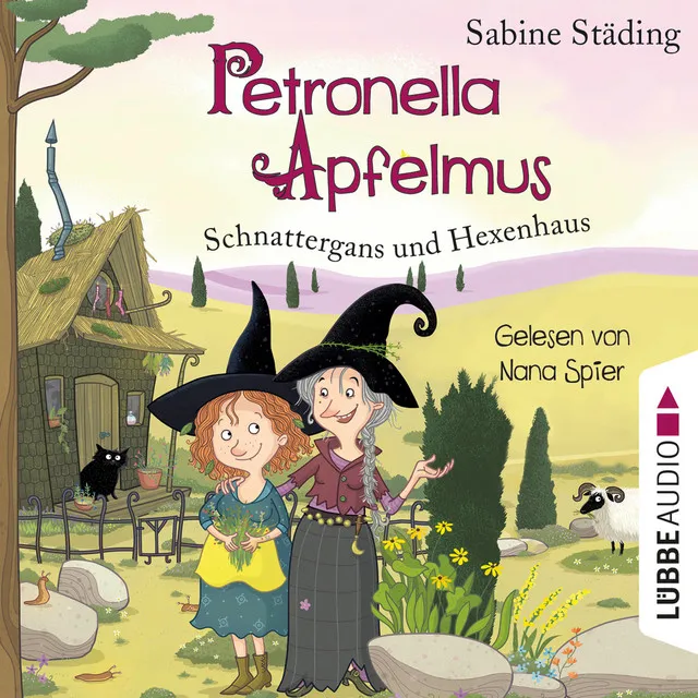 Schnattergans und Hexenhaus [Petronella Apfelmus, Band 6 (gekürzt)]