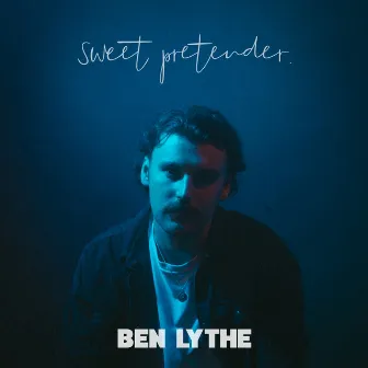 Sweet Pretender by Ben Lythe