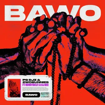 Bawo (feat. HENNYBELIT, DJ Ree) by PS DJz