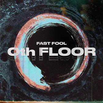 0th Floor by Fast Fool