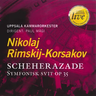 RIMSKY-KORSAKOV, N.: Scheherazade - Uppsala Chamber Orchestra by Paul Mägi