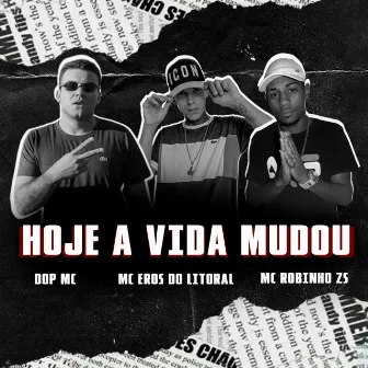 Hoje a Vida Mudou by Mc Robinho Da ZS