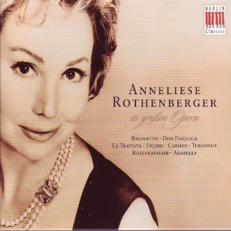 Verdi, Donizetti, Mozart, Bizet, Puccini & Strauss: Anneliese Rothenberger in great Operas by Unknown Artist