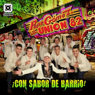 Con Sabor de Barrio! by Pepe Gomez Jr. y su Grupo Union 82