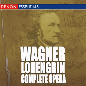 Wagner: Lohengrin Complete by Otto Von Rohr