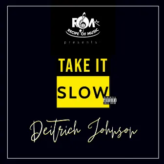 Take It Slow by Deitrich Johnson