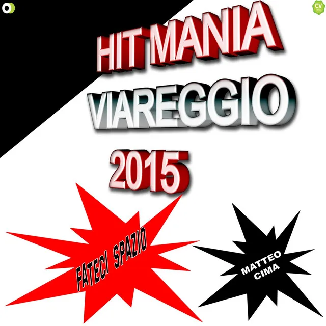 Fateci spazio - Hit Mania Viareggio 2015