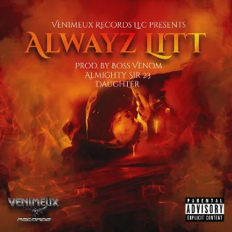 Alwayz Litt by Boss Venom