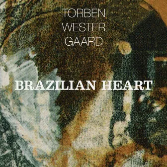 Brazilian Heart by Torben Westergaard