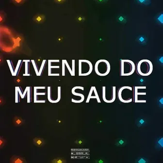 Vivendo do Meu Sauce by Robert Lucas