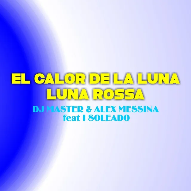 El Calor de la Luna / Luna Rossa