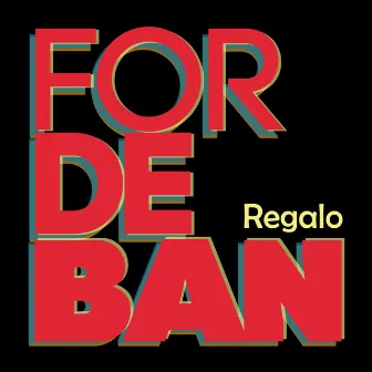 Regalo by Fordeban