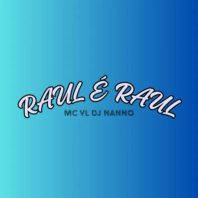 Raul É Raul