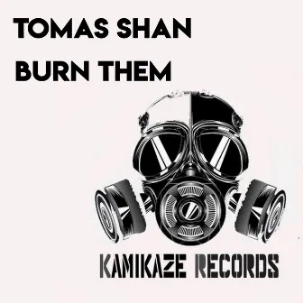 Burn Them by Tomas Shan