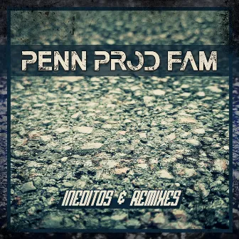 Ineditos & remixes by PENN PROD FAM