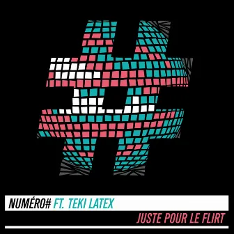 Juste pour le flirt - Single by Numéro#