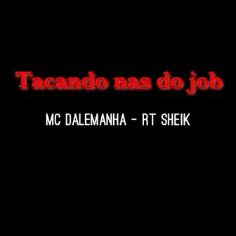 Tacando nas do Job by RT SHEIK