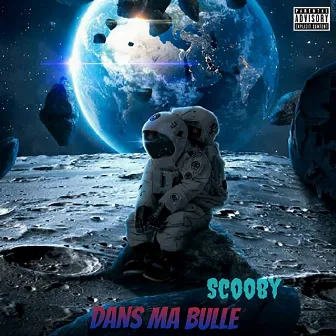 Dans ma Bulle by Scooby