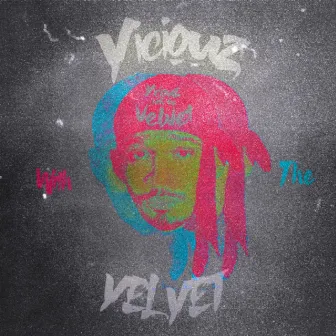 Viciouz With The Velvet by Lil Viciouz