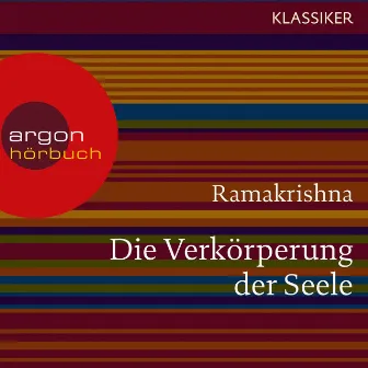 Ramakrishna. Die Verkörperung der Seele [Worte der Weisheit (Szenische Lesung)] by Ramakrishna