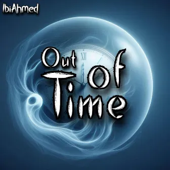 Out of Time by IbiAhmed