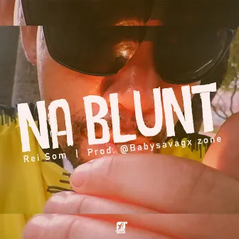 Na Blunt by Rei Som