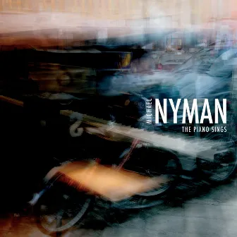 The Piano Sings by Michael Nyman