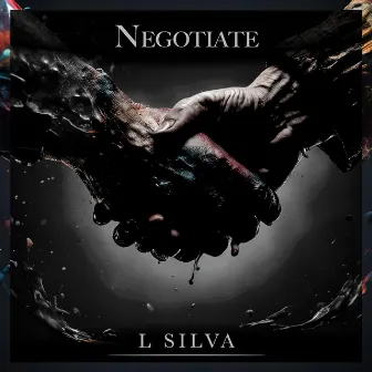 Negotiate by L Silva