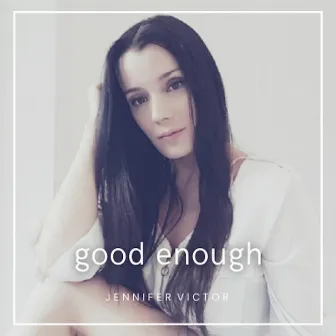 Good Enough by Jennifer Victor