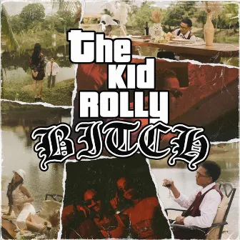 Bitch by The Kid Rolly