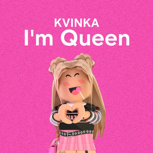 I'm Queen