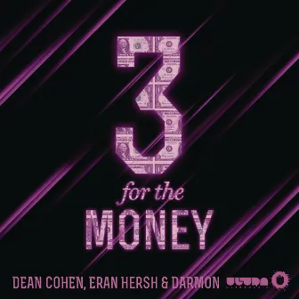 3 for the Money (Original Mix) by Dean Cohen