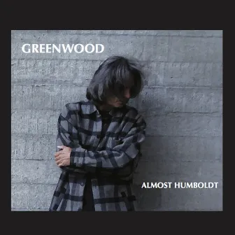 Almost Humboldt by Greenwood