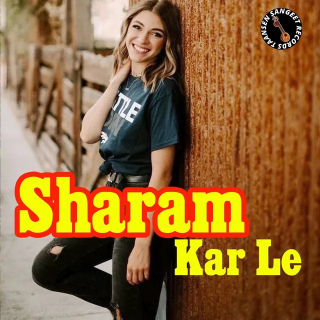 Sharam Kar Le