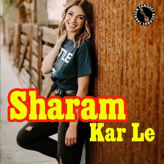 Sharam Kar Le by Nishu