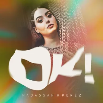 Ok! by Hadassah Perez