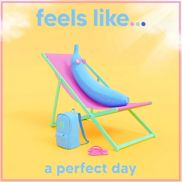 Feels Like... A Perfect Day