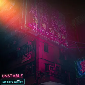 Unstable by My City Glory