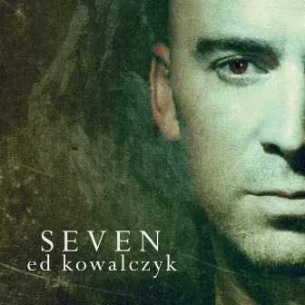 Seven by Ed Kowalczyk