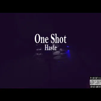 One Shot by Haste