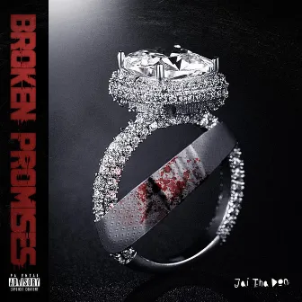 Broken Promises by Jai Tha Don