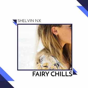 Fairy Chills by Shelvin NX