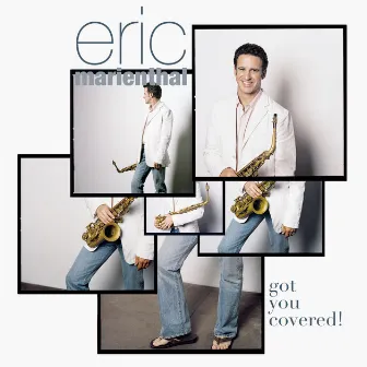 Got You Covered by Eric Marienthal